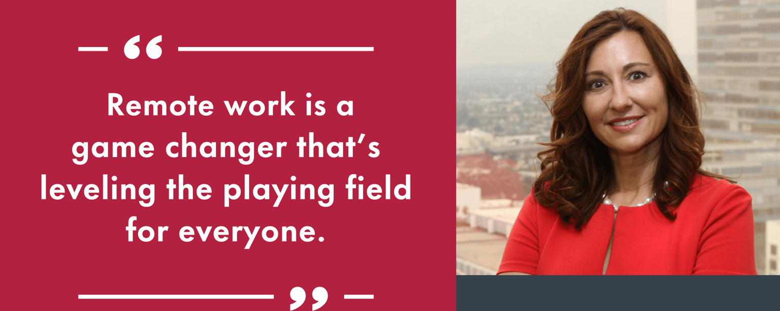 "Remote work is a game changer that's leveling the playing field for everyone." Quote by Brandi Britton, executive director, Contract Finance & Accounting, Robert Half